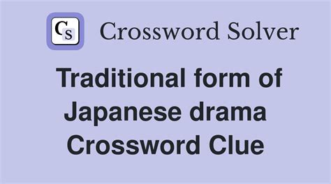 form of japanese drama crossword